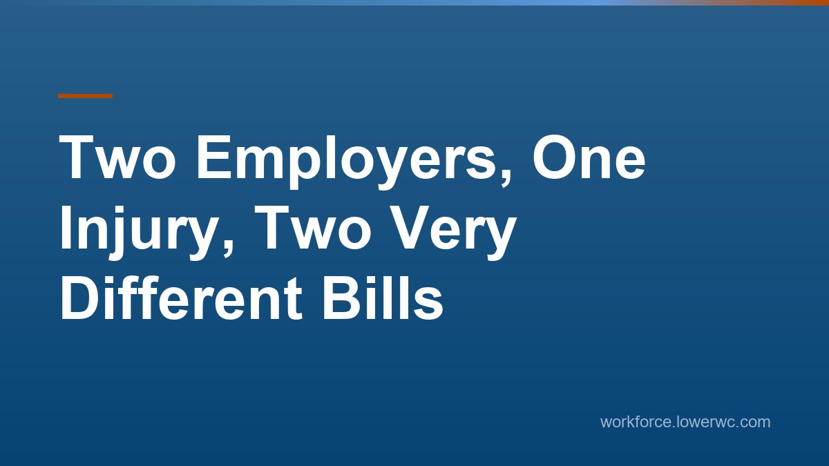 Two Employers, One Injury, Two Very Different Bills
