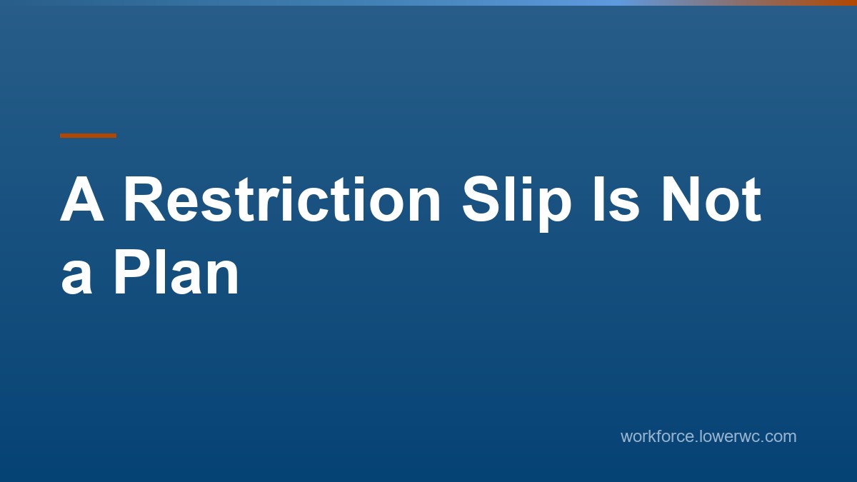 A Restriction Slip Is Not a Plan